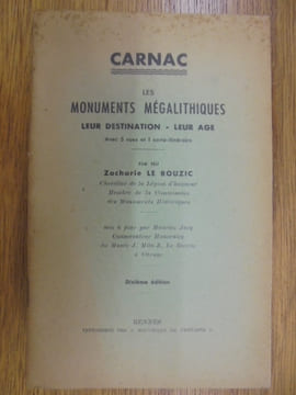 CARNAC LES MONUMENTS MEGALITHIQUES leur destination - leur âge. Le Rouzic Zacharie
