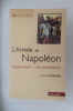 L'ARMEE DE NAPOLEON 1800-1815. Organisation et vie quotidienne.. Alain Pigeard