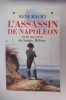 L'ASSASSIN DE NAPOLEON ou LE MYSTERE DE SAINTE-HELENE.. René Maury