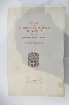 ESSAI sur LE SOUVERAIN SENAT DE SAVOIE 1559-1793. Organisation - Procédure - Compétence. (avec un envoi de l'auteur).. Laurent Chevailler