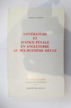 LITTERATURE et JUSTICE PENALE en ANGLETERRE au DIX-HUITIEME SIECLE.. Georges Lamoine