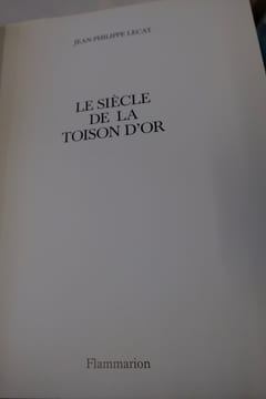 LE SIECLE DE LA TOISON D'OR. Jean-Philippe Lecat