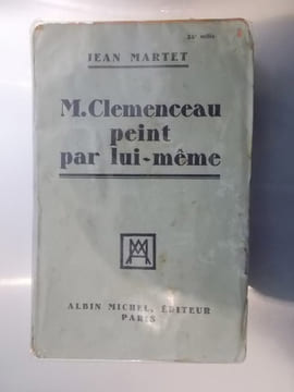 M. CLEMENCEAU PEINT PAR LUI-MÊME.. Jean Martet