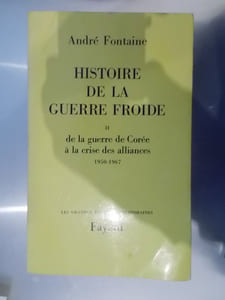 HISTOIRE DE LA GUERRE FROIDE. Tome 2 : De la guerre de Corée à la crise des alliances 1950-1967.