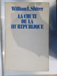 LA CHUTE DE LA IIIe REPUBLIQUE. Une enquête sur la défaite de 1940.