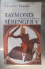 RAYMOND BERENGER V. L'invention de la Provence.. Thierry Pécout