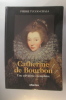 CATHERINE de BOURBON. Une Calviniste exemplaire.. Pierre Tucoo-Chala