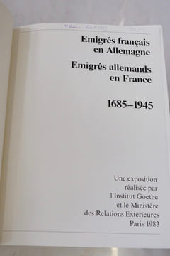 Emigrés français en Allemagne Emigrés allemands en France 1685-1945. Collectif