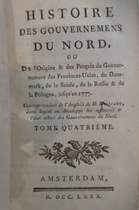 HISTOIRE DES GOUVERNEMENTS DU NORD ou De l'Origine & des progrès du Gouvernement des Provinces-Unies, du Danemark, de la Suède, de la Russie & de la Pologne, jusqu'en 1777. Tome 4.