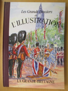 Les Grands Dossiers de L'ILLUSTRATION. LA GRANDE-BRETAGNE.