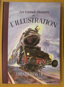 Les Grands Dossiers de L'ILLUSTRATION. LES CHEMINS DE FER.