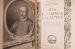 VIES DES DAMES GALANTES. . Pierre de Bourdeille Seigneur de Brantôme