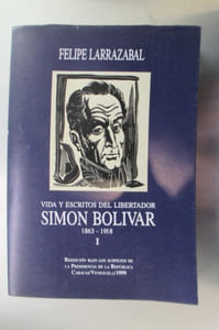 Vida y escritos del libertador SIMON BOLIVAR. En 3 tomes.