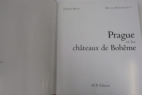 Prague et les châteaux de Bohême. Bénet Philippe; Holzbachova Renata
