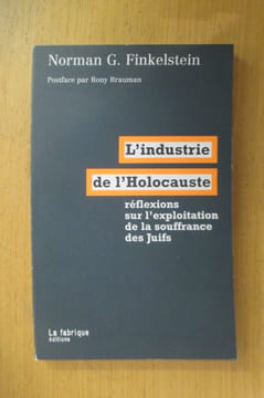 L'INDUSTRIE DE L'HOLOCAUSTE. Réflexions sur l'exploitation de la souffrance des Juifs. . Norman G. Finkelstein - Rony Brauman (postface)