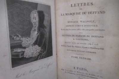 LETTRES DE LA MARQUISE DU DEFFAND à HORACE WALPOLE depuis COMTE D'ORFORD. Ecrites dans les années 1766 à 1780 auxquelles sont jointes des LETTRES DE MADAME DU DEFFAND à VOLTAIRE. Ecrites dans les années 1759 à 1775. Publiées d'après les originaux déposés à Strawberry-Hill. EN 3 TOMES.