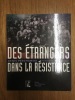 Des étrangers dans la résistance. Denis Peschanski