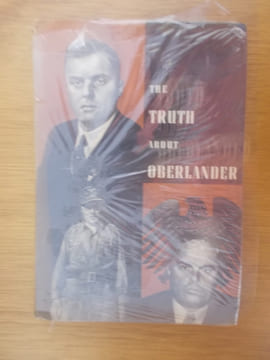 THE TRUTH ABOUT OBERLANDER. Brown book on the criminal fascist past of Adenauer's minister.. undefined