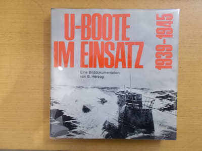U-BOOTE IM EINSATZ. 1939-1945.