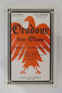 ORADOUR-Sur-Glane. Vision d'épouvante.