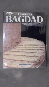 LE CALIFAT DE BAGDAD. La civilisation Abbâsside.