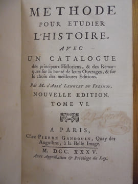 Méthode pour étudier l'Histoire avec un catalogue des Principaux Historiens et des Remarques sur la bonté de leurs Ouvrages,et sur le choix des ...
