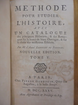 Méthode pour étudier l'Histoire avec un catalogue des Principaux Historiens et des Remarques sur la bonté de leurs Ouvrages,et sur le choix des ...