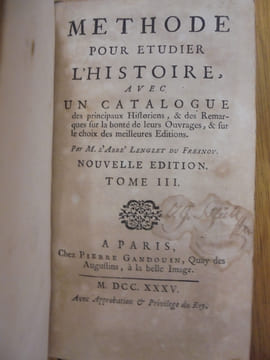 Méthode pour étudier l'Histoire avec un catalogue des Principaux Historiens et des Remarques sur la bonté de leurs Ouvrages,et sur le choix des ...
