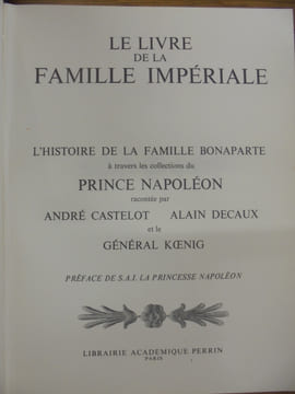 LE LIVRE DE LA FAMILLE IMPERIALE. CASTELOT ANDRE - DECAUX ALAIN - KOENIG GENERAL