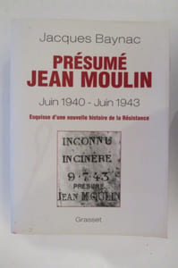 PRESUME JEAN MOULIN. Juin 1940-Juin 1943. Esquisse d'une nouvelle histoire de la Résistance.