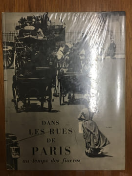 Dans les rues de Paris au temps des fiacres. N.A.