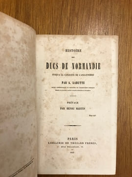 Histoire des Ducs de Normandie jusqu'à la conquête de l'Angleterre. A. Labutte