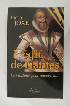 L'EDIT DE NANTES. Une histoire pour aujourd'hui.. Pierre Joxe