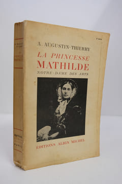 LA PRINCESSE MATHILDE- NOTRE DAME DES ARTS. AUGUSTIN THIERRY
