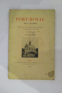 PORT-ROYAL DES CHAMPS. Notice historique a l'usage des visiteurs.