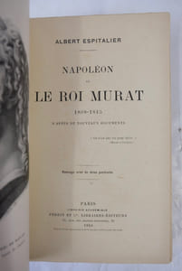 Napoleon et le Roi Murat 1808-1813 d'apres de Nouveau Documents. Ouvrage Orne de Deux Portraits