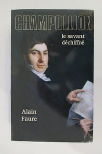CHAMPOLLION. Le Savant déchiffré.