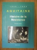 AQUITAINE 1940-1945 L'HISTOIRE DE LA RESISTANCE.. LORMIER DOMINIQUE