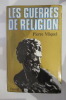LES GUERRES DE RELIGION. Pierre Miquel