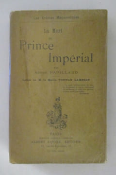 Les Crimes Maçonniques. LA MORT DU PRINCE IMPERIAL. Adrien Papillaud