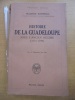 Histoire de la Guadeloupe sous l'Ancien Régime (1635-1789).. SATINEAU Maurice