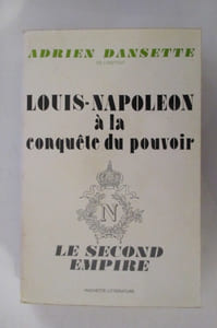 LOUIS-NAPOLEON A LA CONQUETE DU POUVOIR & DU 2 DECEMBRE AU 4 SEPTEMBRE. 2 tomes.