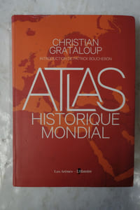 Atlas historique mondial - L'histoire de l'humanité en 515 cartes