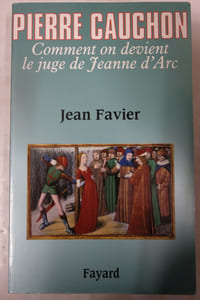 Pierre Cauchon : Comment on devient le juge de Jeanne d'Arc