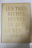 Les très riches heures du Duc de Berry ( Musée Condé à Chantilly ); Textes par Henri Malo. Pol de Limbourg et Jean Colombe