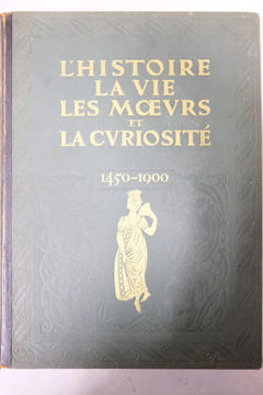 L'histoire, la vie, les moeurs et la curiosité par l'Image, le Pamphlet et le Document; 1450 - 1900; 5 Volumes. Collectif
