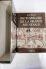 Dictionnaire de la France m&eacute;di&eacute;vale. Jean Favier