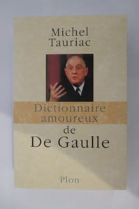 DICTIONNAIRE AMOUREUX DE DE GAULLE.