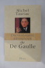 DICTIONNAIRE AMOUREUX DE DE GAULLE.. Michel Tauriac