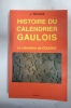 Histoire du calendrier gaulois : le calendrier de Coligny. Joseph Monard